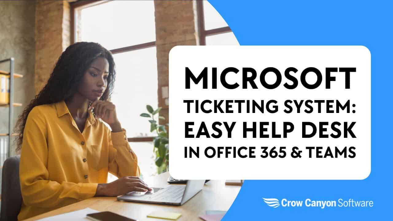 Microsoft Ticketing System: Easy Help Desk in Office 365 & Teams